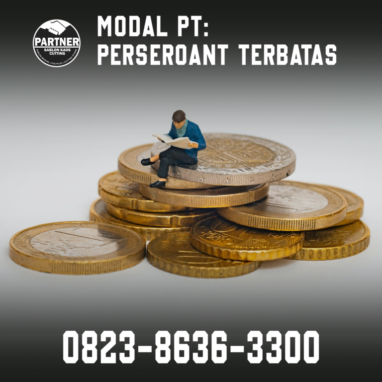 Modal PT : Perseroan Terbatas